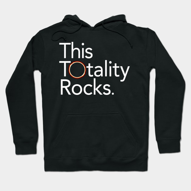 Total Solar Eclipse 2017: This Totality Rocks Hoodie by Boots